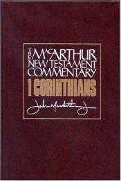 book cover of Primera Corintios: MacArthur NT Commentary: First Corithians (Comentario MacArthur) by John F. MacArthur