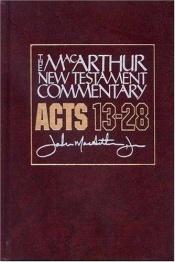 book cover of Acts 13-28 (Macarthur New Testament Commentary) by John F. MacArthur