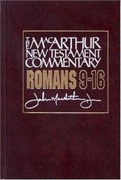 book cover of Romans 9-16: The MacArthur New Testament Commentary by John F. MacArthur