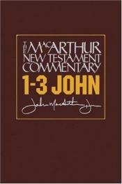 book cover of 1-3 John: New Testament Commentary (Macarthur New Testament Commentary Serie) by John F. MacArthur
