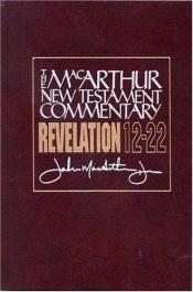 book cover of MacArthur New Testament Commentary Series: Revelation 12-22 by John F. MacArthur