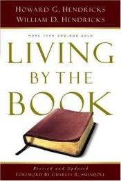 book cover of Living by the Book : the art and science of reading the Bible by Howard G. Hendricks