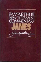 book cover of James: New Testament Commentary (MacArthur New Testament Commentary) by John F. MacArthur