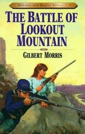 book cover of The Battle of Lookout Mountain (Bonnets and Bugles Series #7) by Gilbert Morris