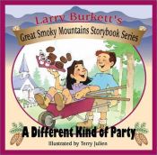 book cover of A Different Kind of Party (Larry Burkett's Great Smoky Mountains Storybook Series) by Larry Burkett