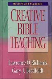 book cover of Creative Bible teaching by Lawrence O Richards