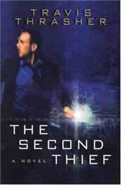 book cover of The Second Thief by Travis Thrasher