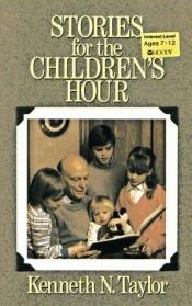 book cover of Stories for the children's hour by Kenneth Taylor