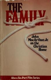 book cover of The Family by John F. MacArthur