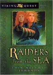 book cover of Raiders from the Sea (Viking Quest Series) by Lois Walfrid Johnson