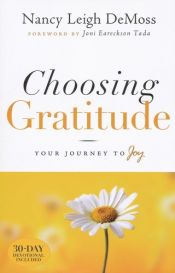 book cover of Choosing gratitude : your journey to joy by Nancy Leigh DeMoss