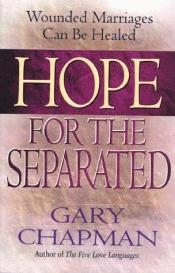 book cover of Hope for the separated by Gary Chapman
