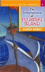 book cover of The temptations of Pleasure Island by Gilbert Morris