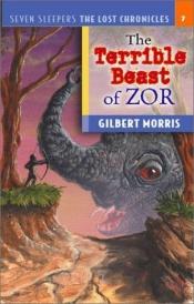 book cover of The terrible beast of Zor by Gilbert Morris