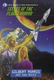 book cover of Secret of the Planet Makon (Daystar Voyages Series #1) by Gilbert Morris