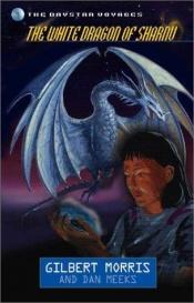 book cover of The white dragon of Sharnu by Gilbert Morris