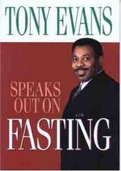 book cover of Tony Evans Speaks Out On Fasting (Tony Evans Speaks Out Booklet Series) by Tony Evans