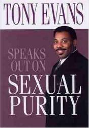 book cover of Tony Evans Speaks Out On Sexual Purity (Tony Evans Speaks Out Booklet Series) by Tony Evans