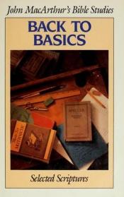 book cover of Back to basics (John MacArthur's Bible Studies) by John MacArthur