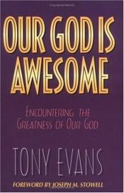 book cover of Our God Is Awesome by Tony Evans