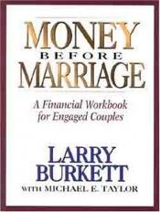 book cover of Money Before Marriage: A Financial Workbook for Engaged Couples by Larry Burkett