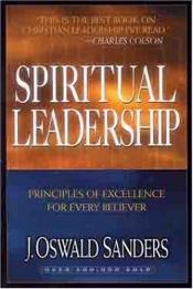 book cover of Spiritual Leadership by J. Oswald Sanders