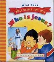 book cover of Who is Jesus by Carolyn Nystrom