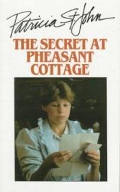 book cover of The Secret at Pheasant Cottage by Patricia Saint-John