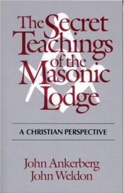 book cover of Secret Teachings of the Masonic Lodge by John Ankerberg