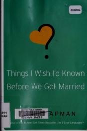 book cover of Things I Wish I'd Known Before We Got Married by Gary D. Chapman