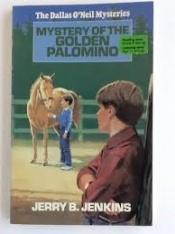 book cover of Mystery of the Golden Palomino (Dallas O'Neil Mystery Series) by Jerry B. Jenkins