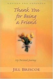 book cover of Thank You for Being a Friend: My Personal Journey by Jill Briscoe