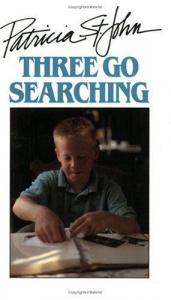 book cover of Three Go Searching by Patricia St. John