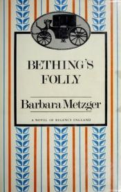 book cover of Bething's Folly by Barbara Metzger