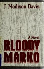 book cover of Bloody Marko by J. Madison Davis