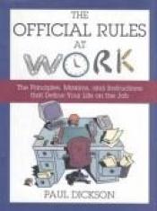 book cover of OFFICIAL RULES AT WORK by Paul Dickson