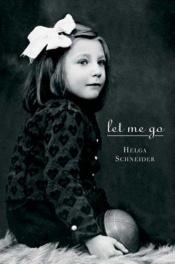 book cover of Lad mig gå by Helga Schneider
