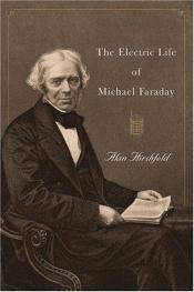 book cover of The electric life of Michael Faraday by Alan W. Hirshfeld