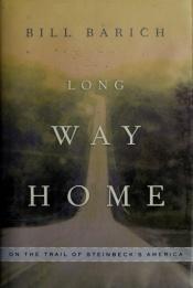 book cover of Long way home : on the trail of Steinbeck's America by Bill Barich