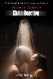 book cover of Chain Reaction by Simone Elkeles