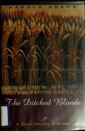 book cover of The Ditched Blonde: A Carl Wilcox Mystery (Carl Wilcox Mysteries) by Harold Adams