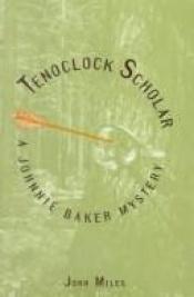 book cover of Ten O'Clock Scholar: A Johnnie Baker Mystery (Walker Mystery) by John Miles