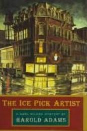 book cover of The ice pick artist : a Carl Wilcox mystery by Harold Adams