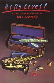 book cover of Bird Lives!: An Evan Horne Mystery by Bill Moody