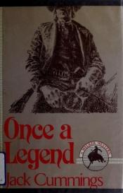 book cover of Once a legend by Jack Cummings