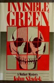 book cover of Invisible Green by John Thomas Sladek