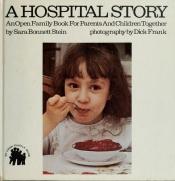 book cover of A Hospital Story (Open Family Series) by Sara Bonnett Stein