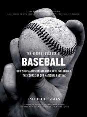 book cover of The Hidden Language of Baseball by Paul Dickson