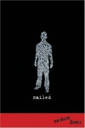 book cover of Nailed by Patrick Jones