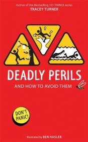 book cover of Deadly Perils: And How to Avoid Them by Tracey Turner